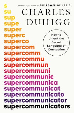 Super Communicators Book Summary