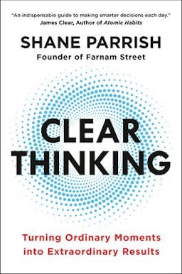 Clear Thinking Book Summary