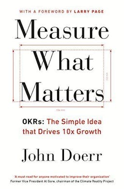 Measure What Matters Book Summary