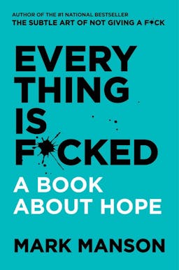 Everything is F*cked Book Summary
