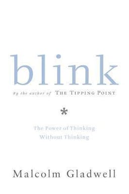 Blink by Malcolm Gladwell - 1 Minute Summary